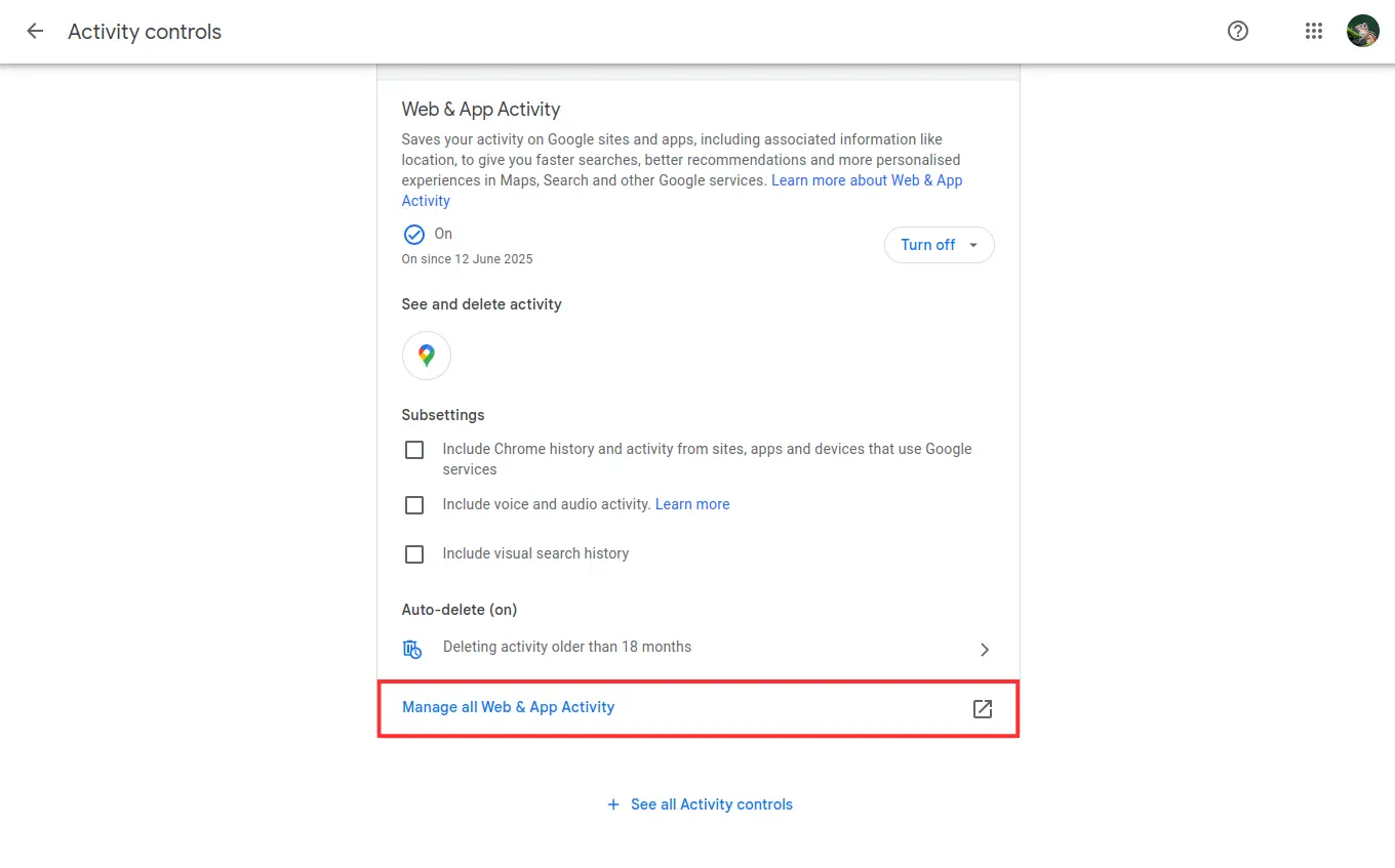 Tap on manager all Web & App Activity to remove Google Maps Search History